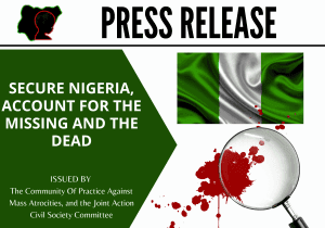 Press release artwork reading “Secure Nigeria, Account for the Missing and the Dead”, issued by the Community of Practice Against Mass Atrocities and the Joint Action Civil Society Committee.