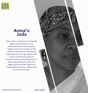 Sheroes portrait card for Asma’u Joda: a black-and-white photograph of her in a patterned headwrap, beside a short biography, tagged #SheroesPastNPresent and #Nigeria@60.