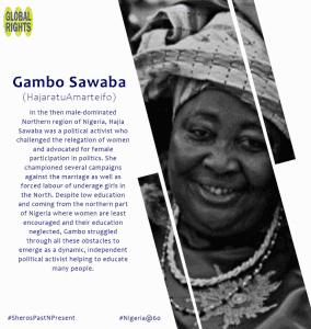 Sheroes portrait card for Gambo Sawaba: a black-and-white photograph of her in a patterned headwrap, beside a short biography, tagged #SheroesPastNPresent and #Nigeria@60.