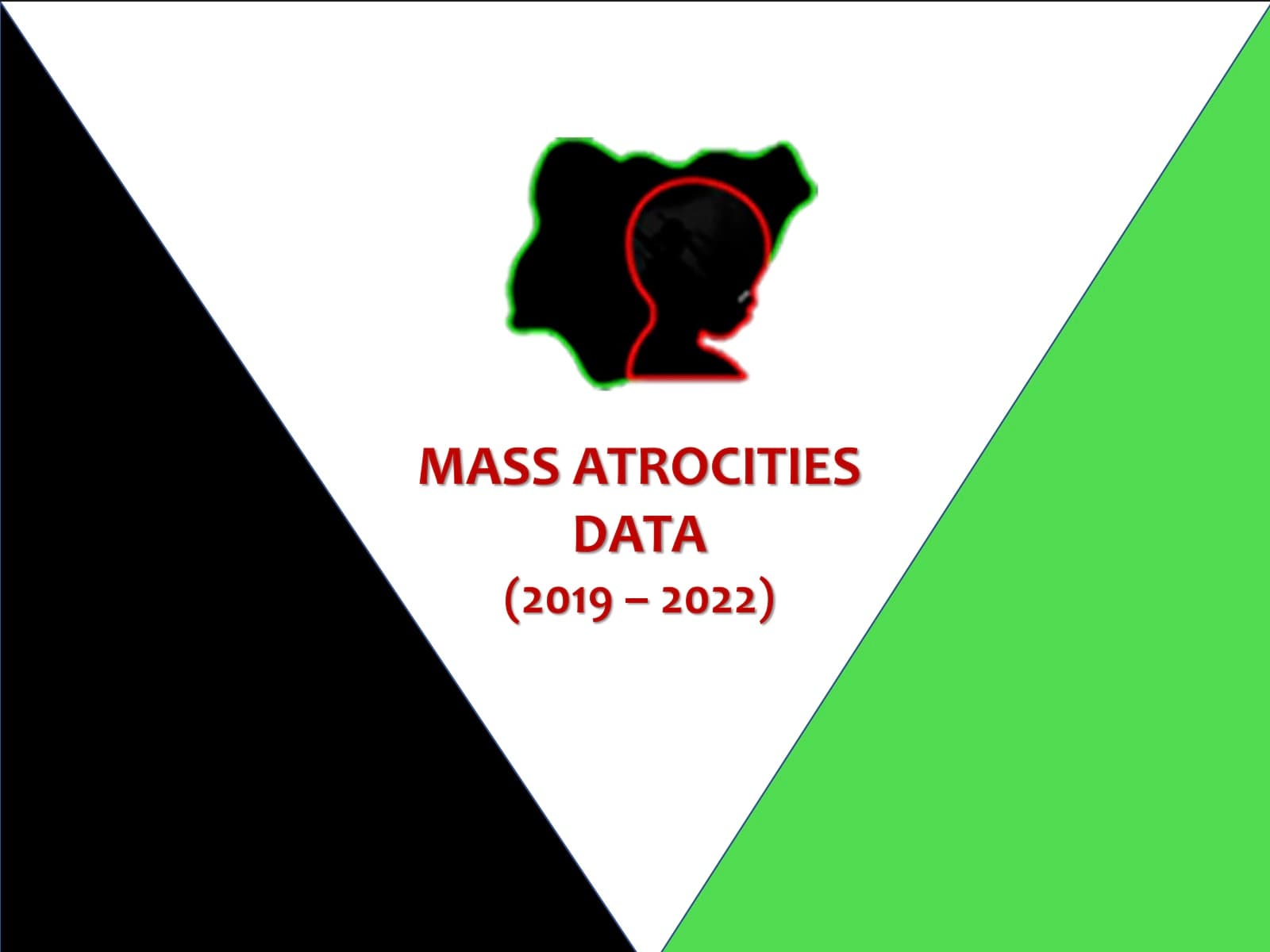 Title slide of the Nigerian Mass Atrocities Data deck: a map of Nigeria in black with a woman’s profile outlined in red across it, between black and green diagonals.